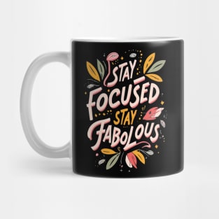 Stay Focused Stay Fabolous Mug